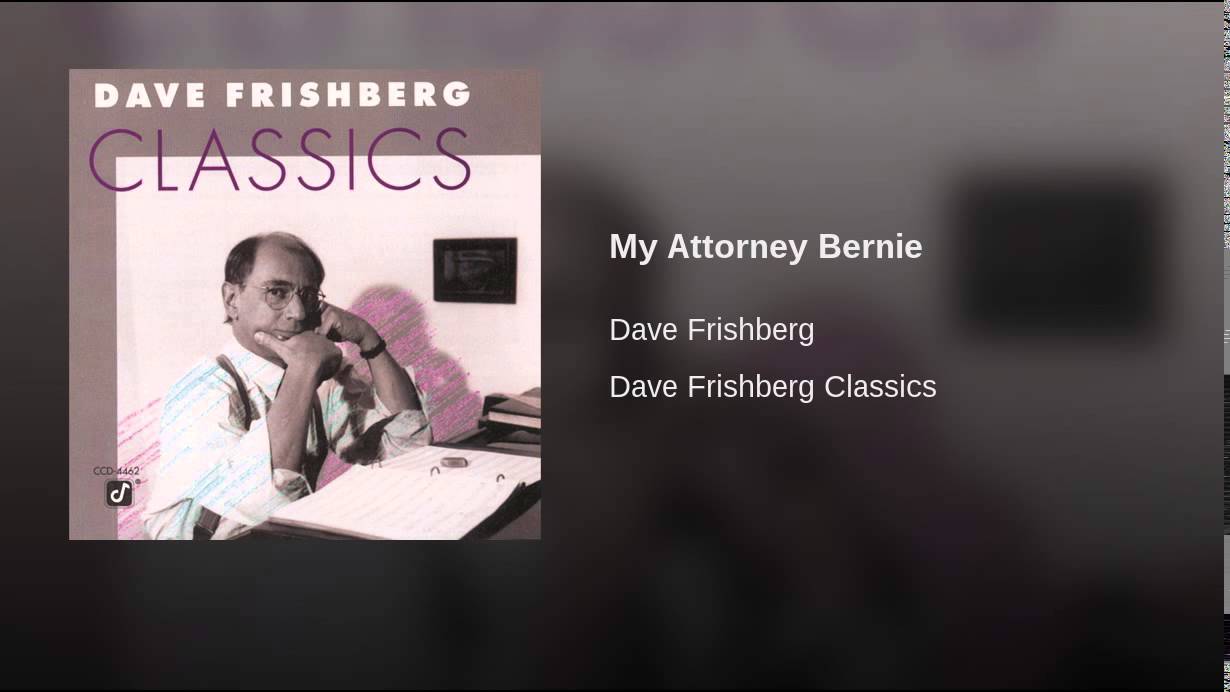 Dave Frishberg:  My Attorney Bernie