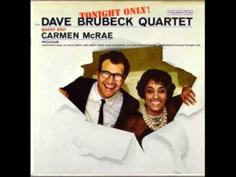 Dave Brubeck Quartet and Carmen McRae: Take Five
