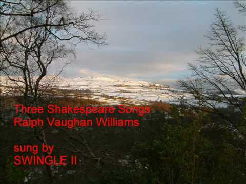 Ralph Vaughan Williams:  Three Shakespeare Songs