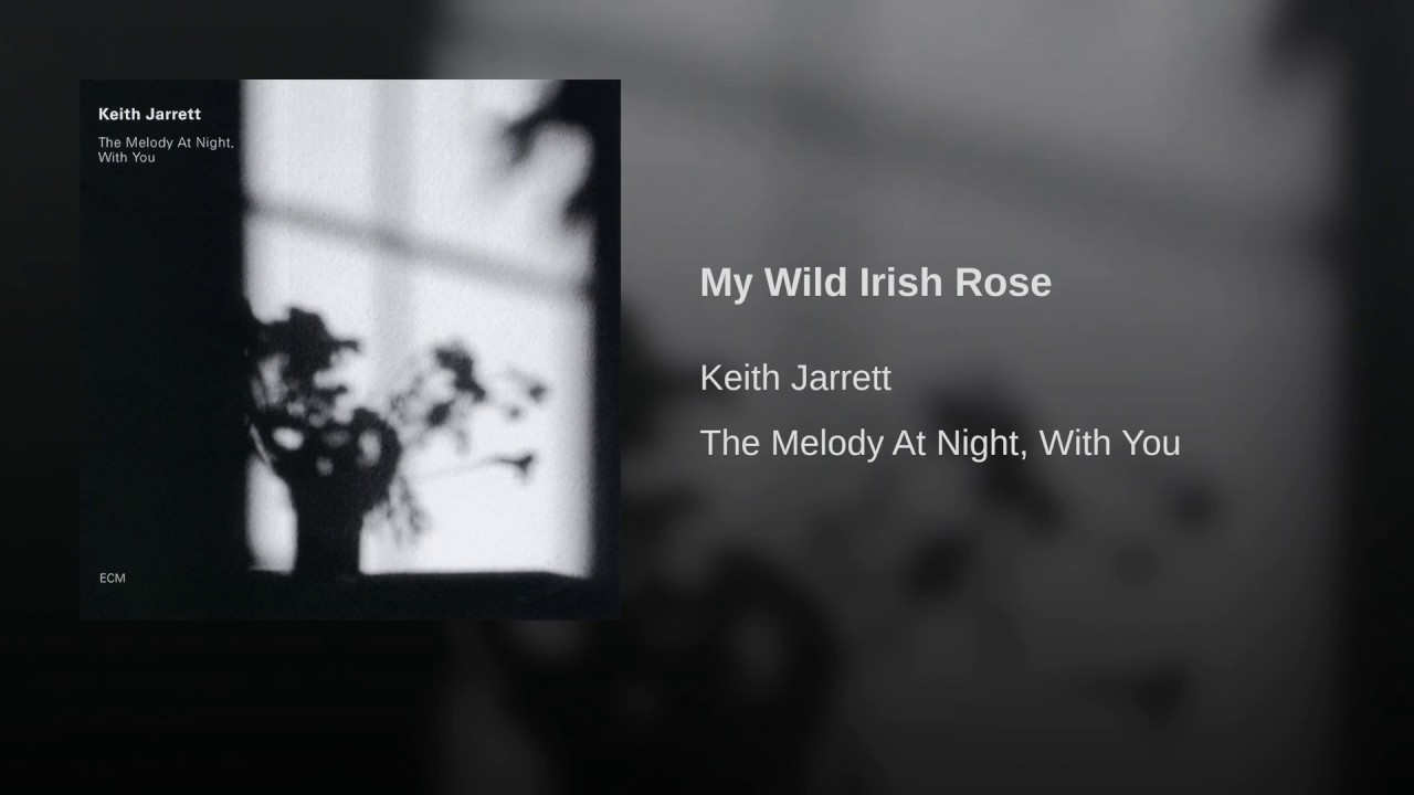 Keith Jarrett:  My Wild Irish Rose