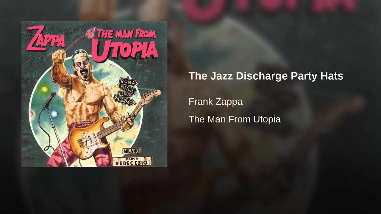 Frank Zappa: The Jazz Discharge Party Hats