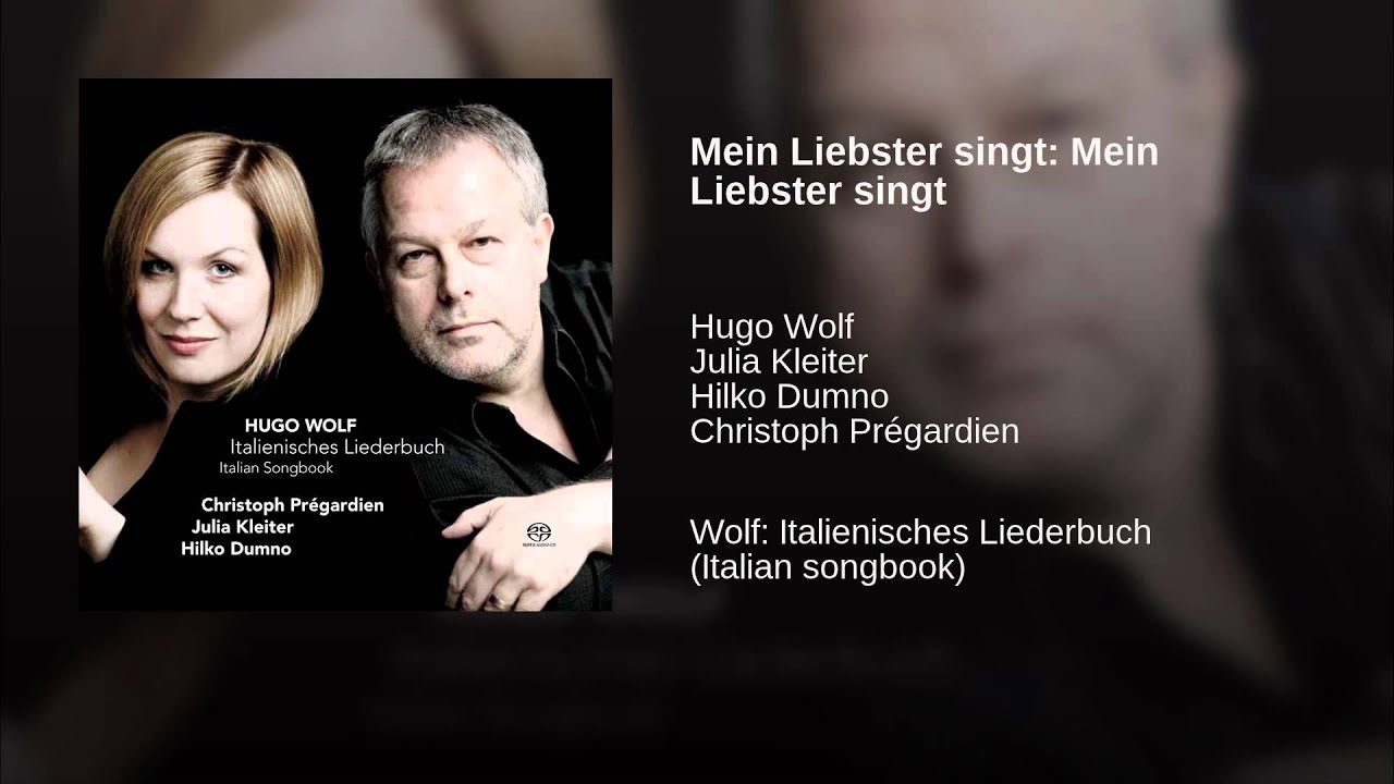 Hugo Wolf:  Mein Liebster singt